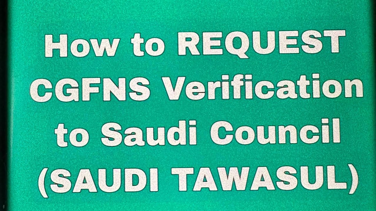 How to make CGFNS VERIFICATION REQUEST to Saudi Tawasul