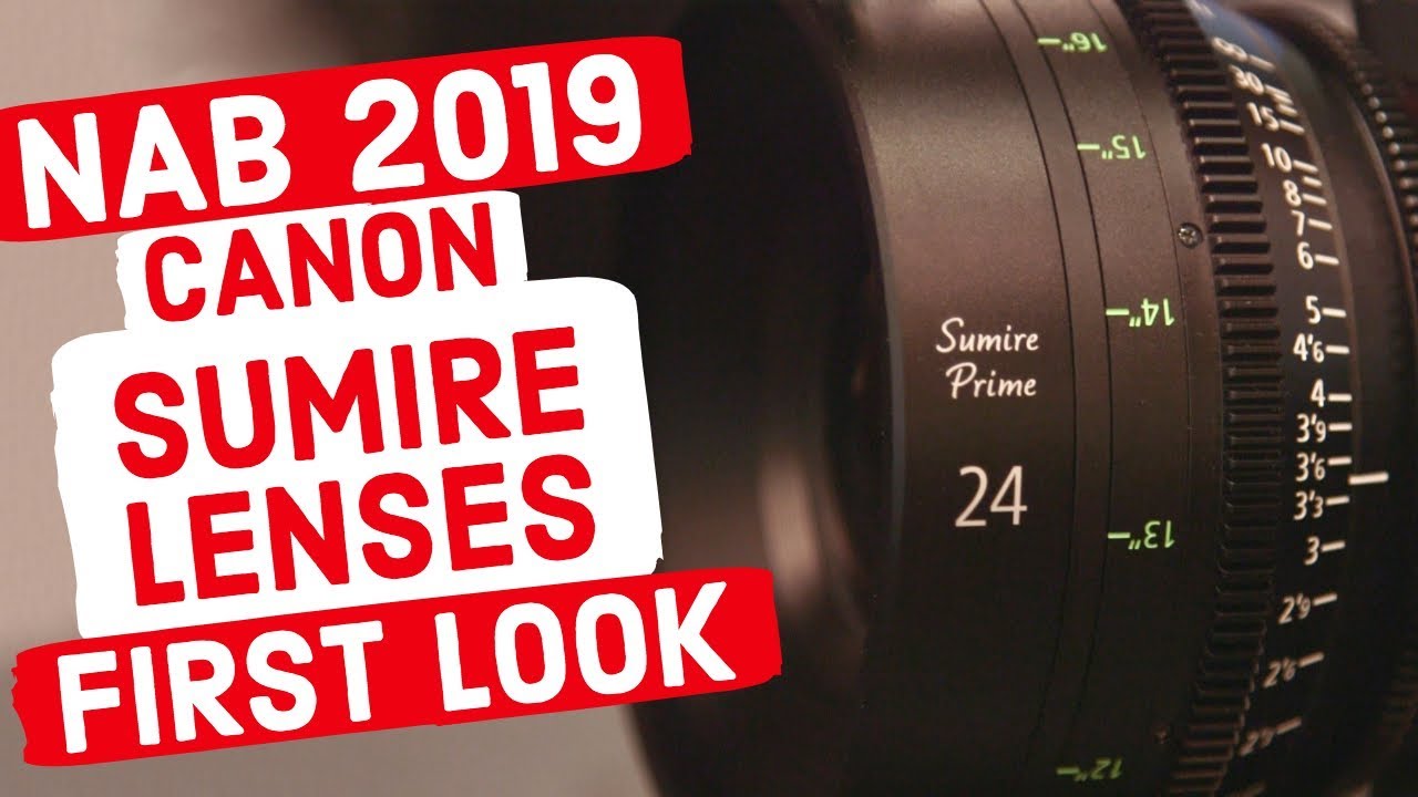 NAB 2019: Canon NEW Sumire Lenses First Look