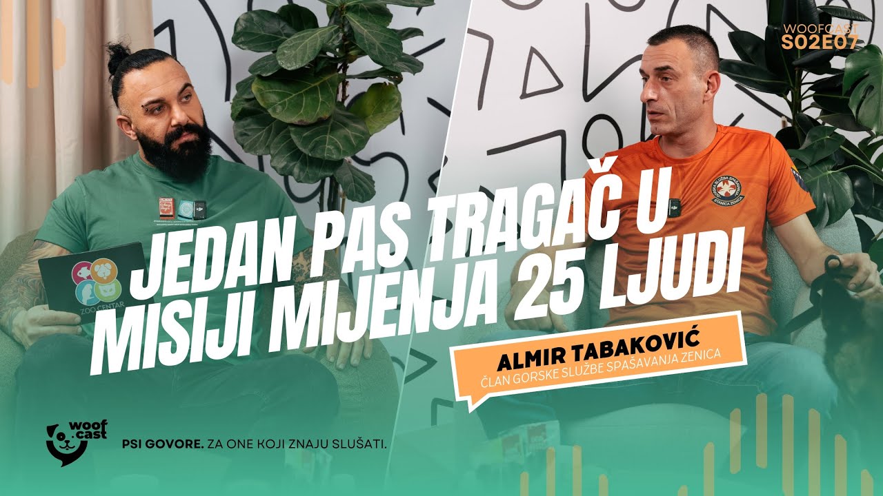 Almir Tabaković: Jedan pas tragač u misiji mijenja 25 ljudi | WOOFCAST | S02E07