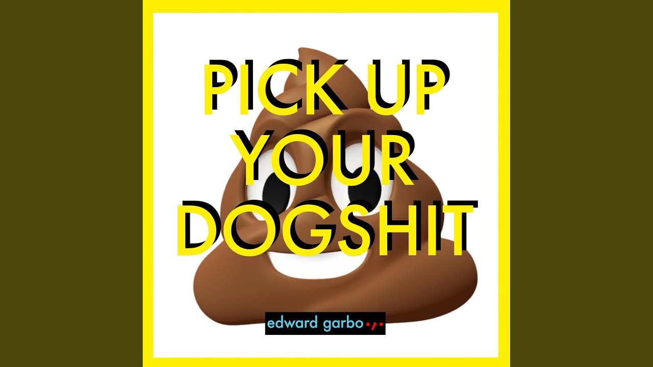 Pick Up Your Dogshit