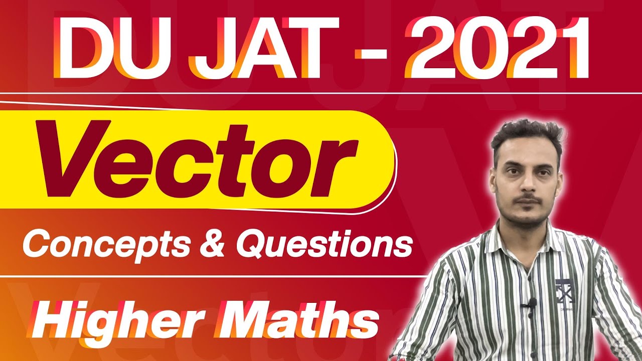 DU JAT 2021 | Higher Maths | Vector | Concepts & Important Questions