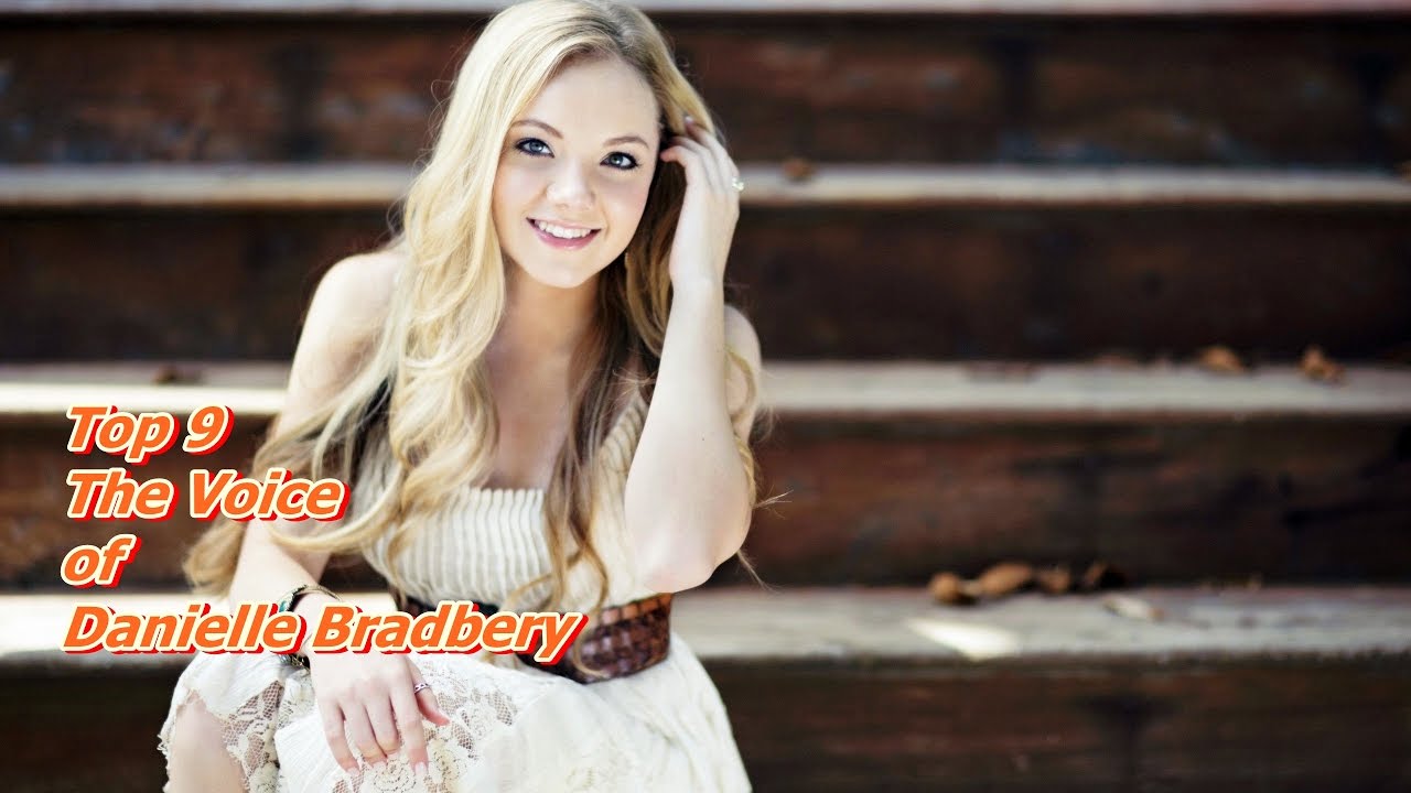 Top 9 The Voice of Danielle Bradbery (REUPLOAD)