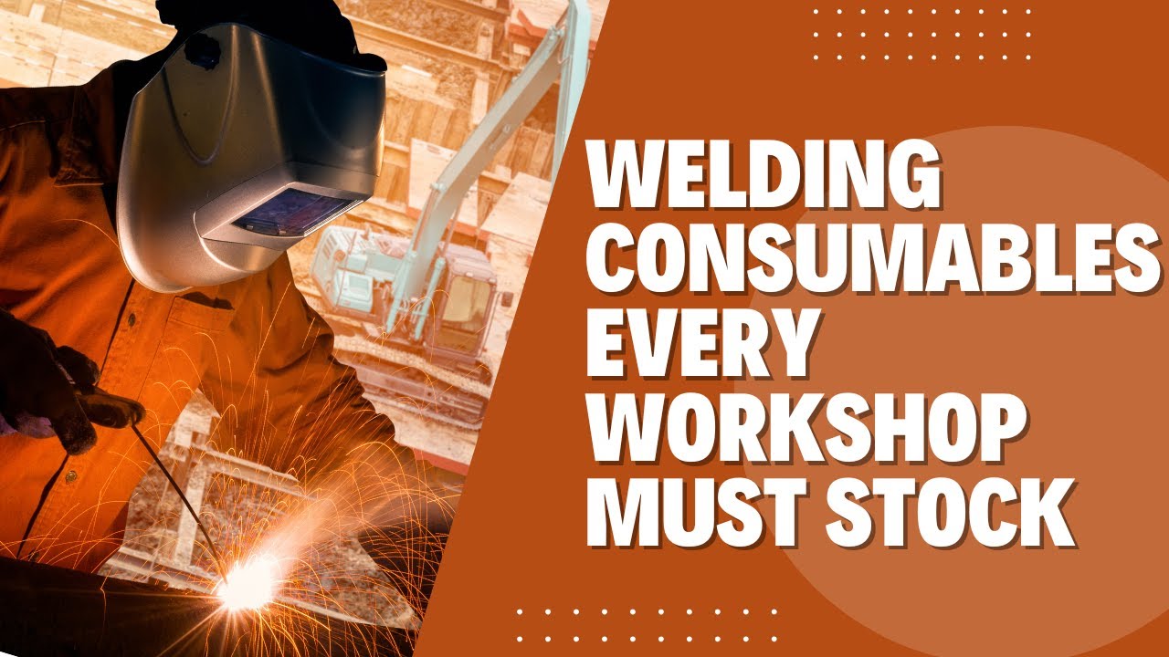 WELDING CONSUMABLES EVERY  WORKSHOP MUST STOCK || GZ INDUSTRIAL SUPPLIES