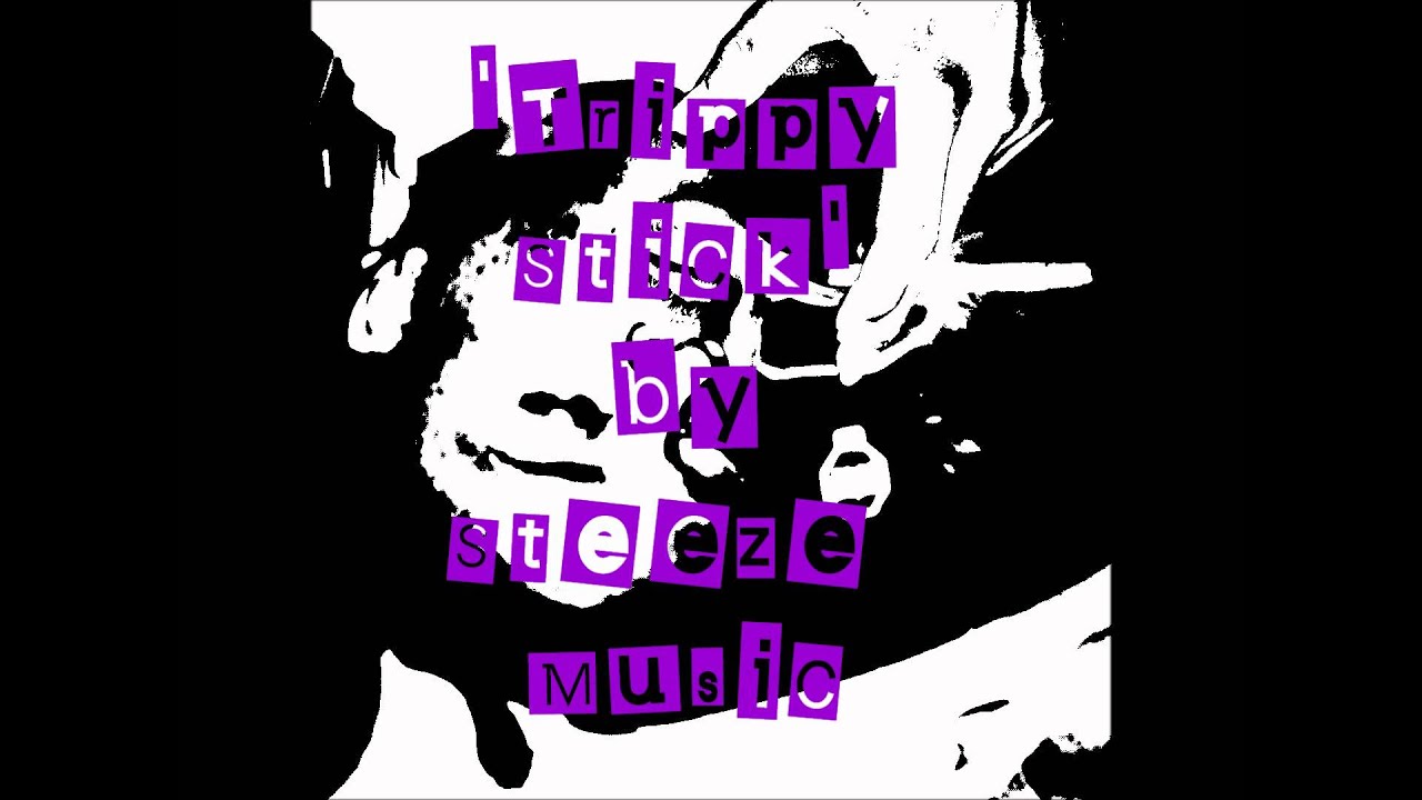 Trippy Stick by Steeze Music