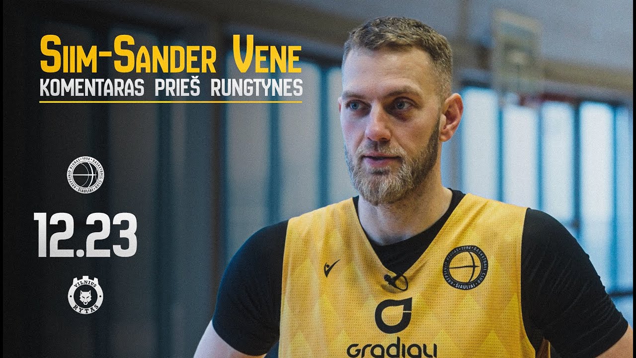 Siimo-Sanderio Vene komentaras prieš rungtynes su „Rytu“: „Ketvirtfinalis suteikia kitokį skonį“