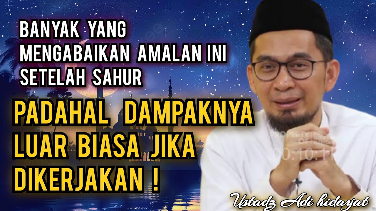 Amalkan ini setelah sahur_segala doamu Allah kabul || Ustadz Adi hidayat