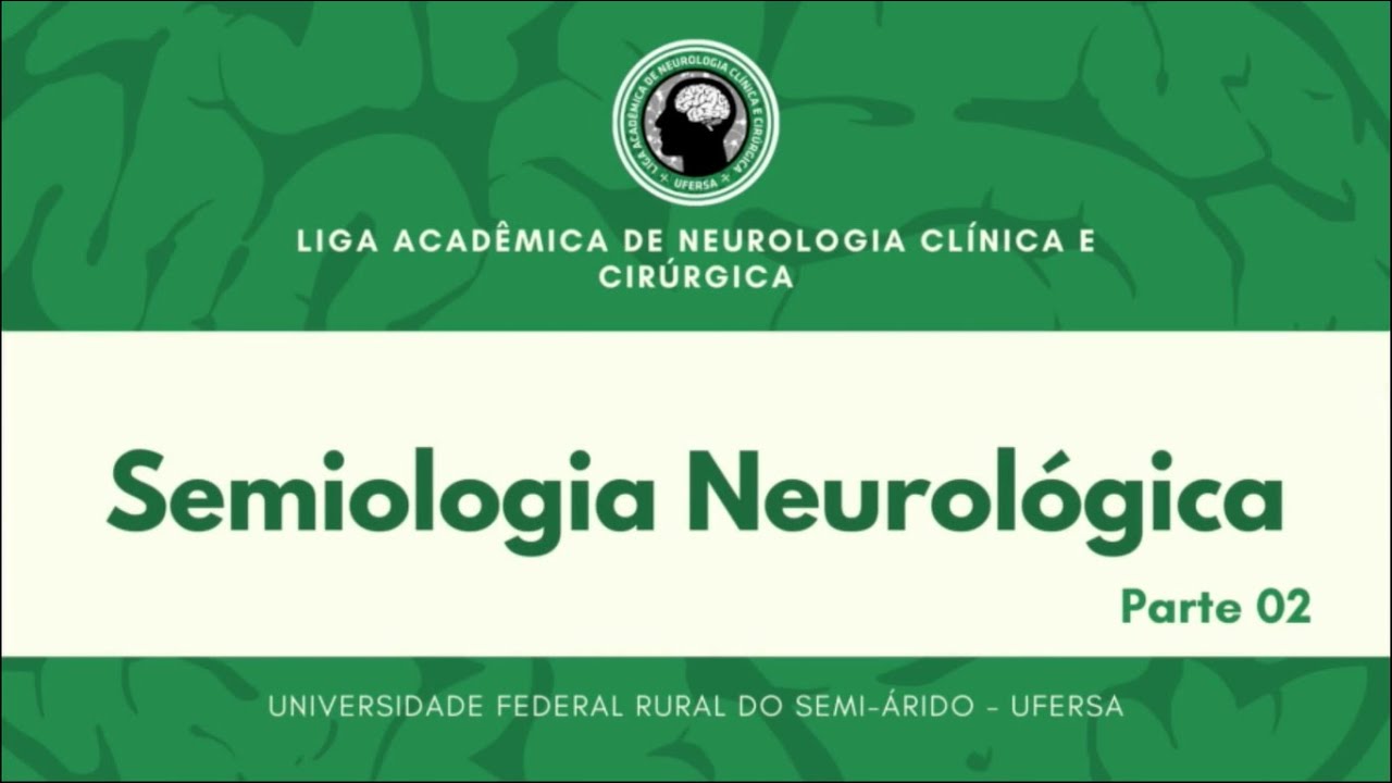 Semiologia Neurológica: parte 02 - Aula 04 LANCC