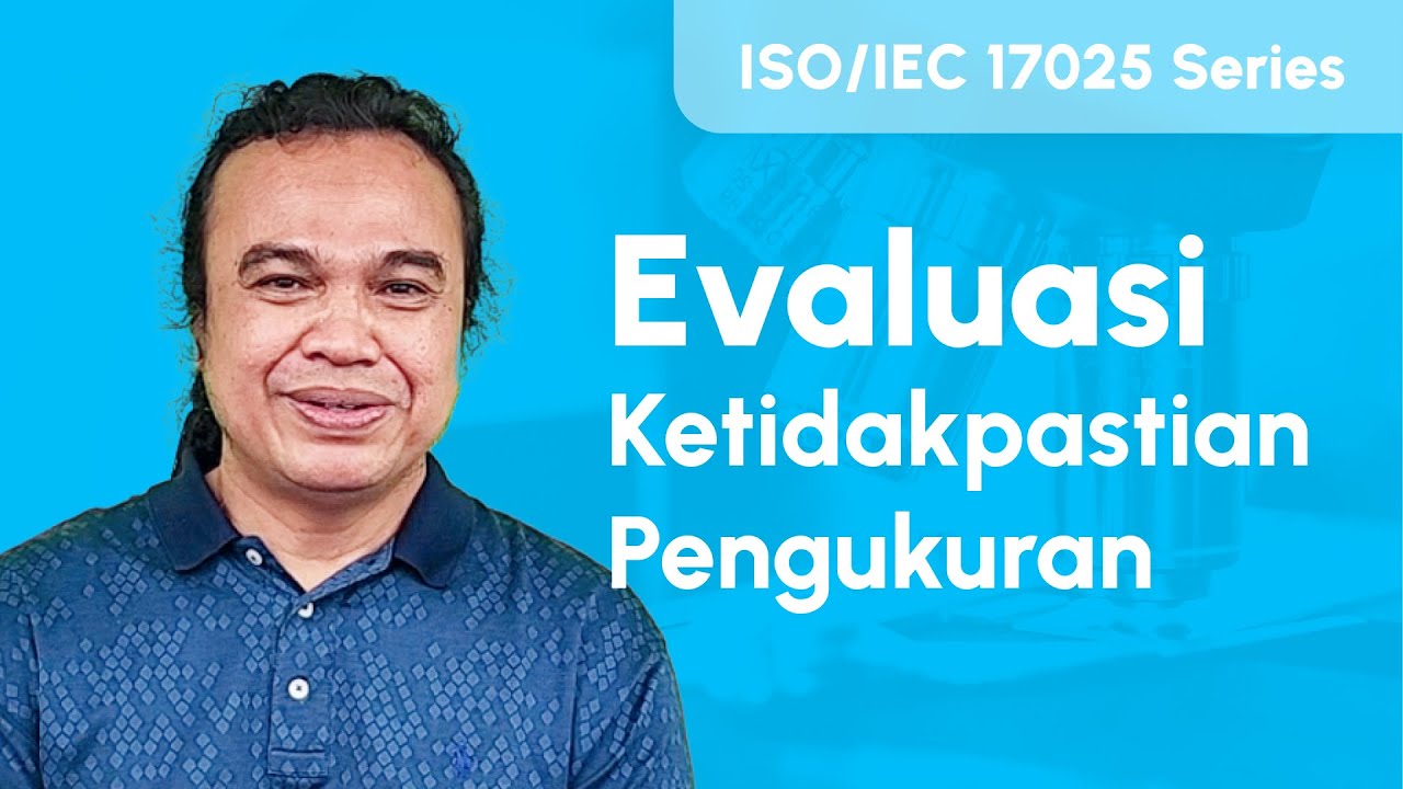 Evaluasi Ketidakpastian Pengukuran | ISO/IEC 17025 Series #19