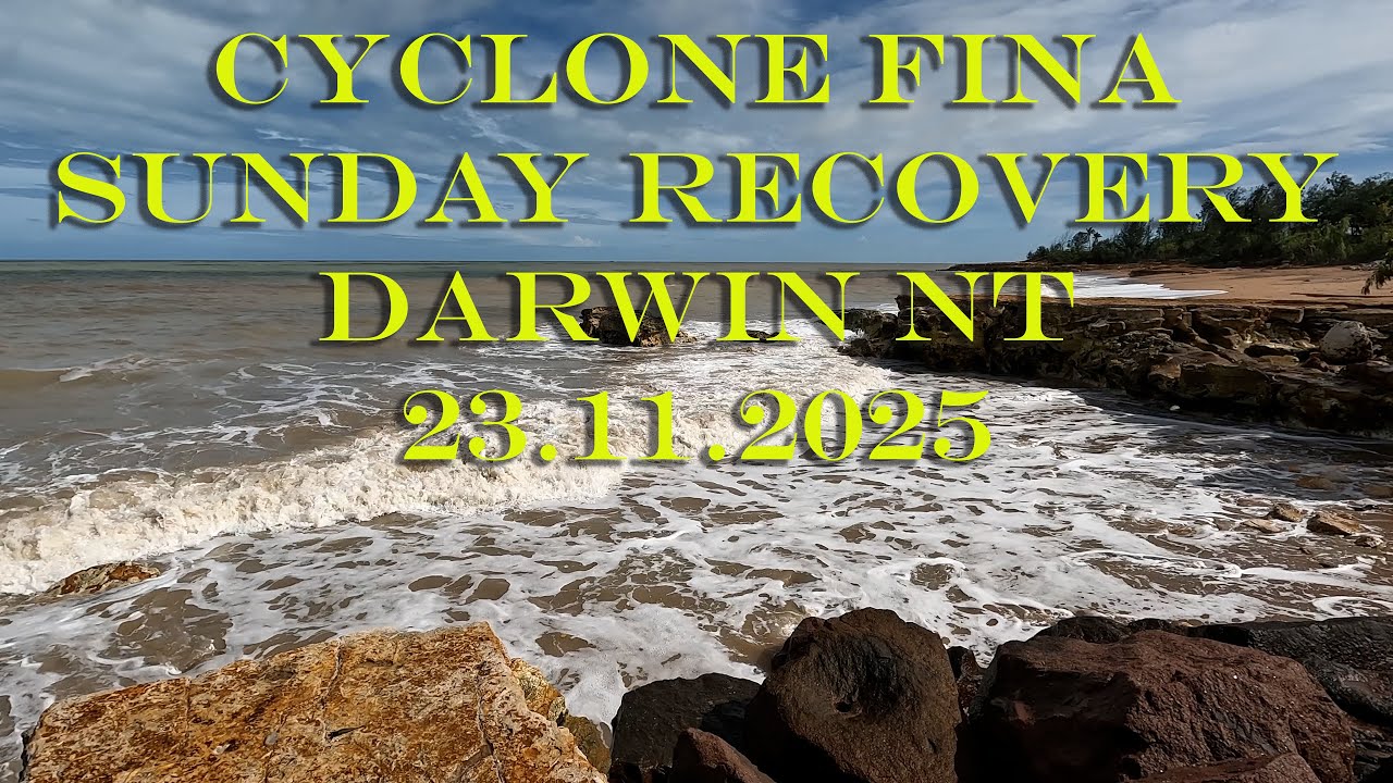 Cyclone Fina Sunday Recovery  23/11/2025
