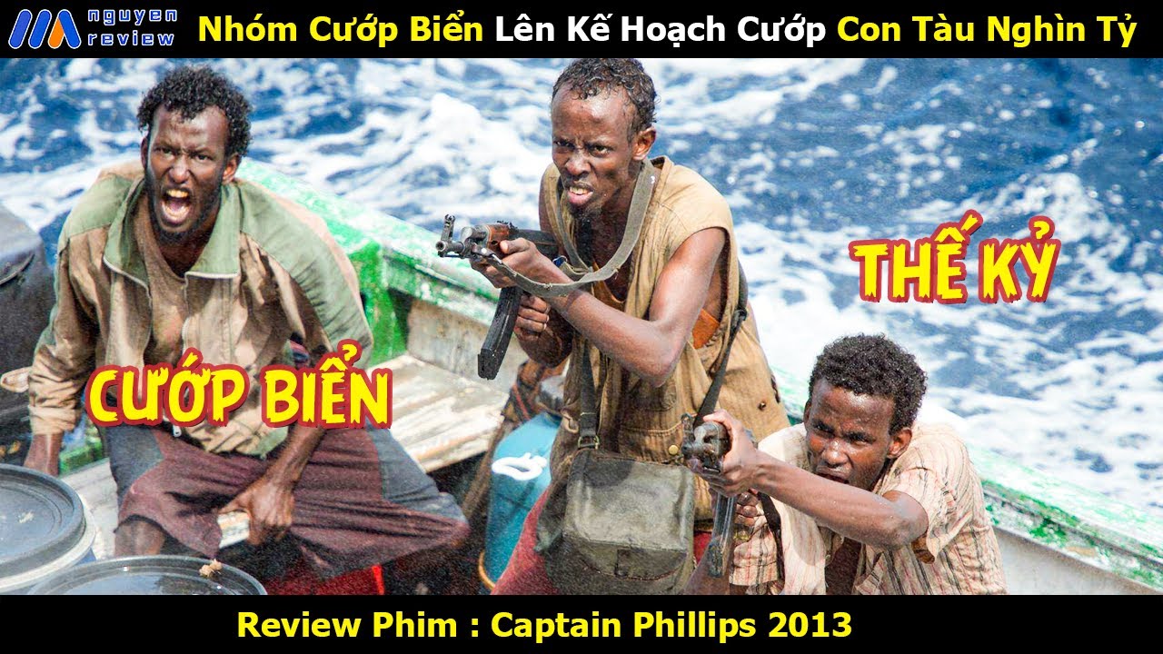 [Review Phim] Nhóm Cướp Biển Lên Kế Hoạch Cướp Con Tàu Nghìn Tỷ Của Mỹ