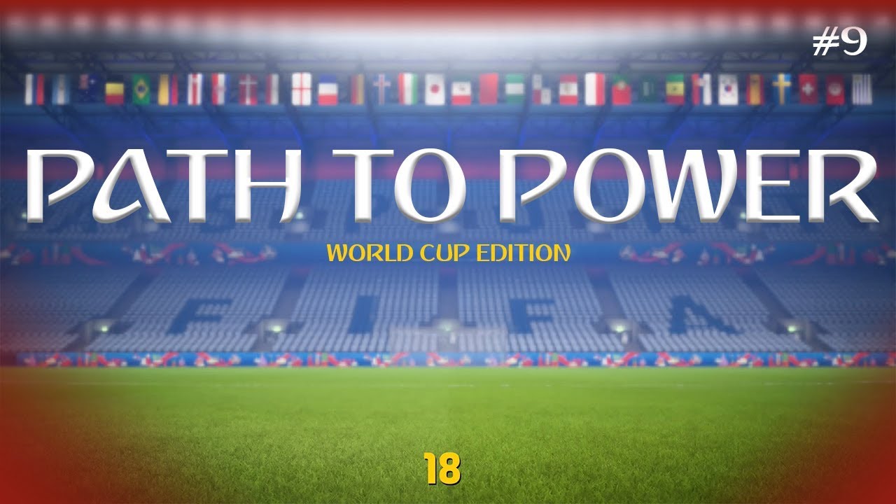 FIFA18 World Cup Edition - Path to Power ep9 - Our Form Continues!