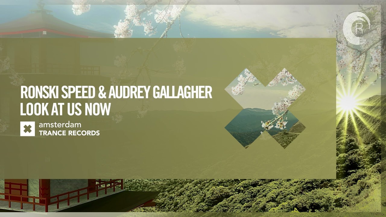 VOCAL TRANCE: Ronski Speed & Audrey Gallagher - Look At Us Now [Amsterdam Trance] + LYRICS