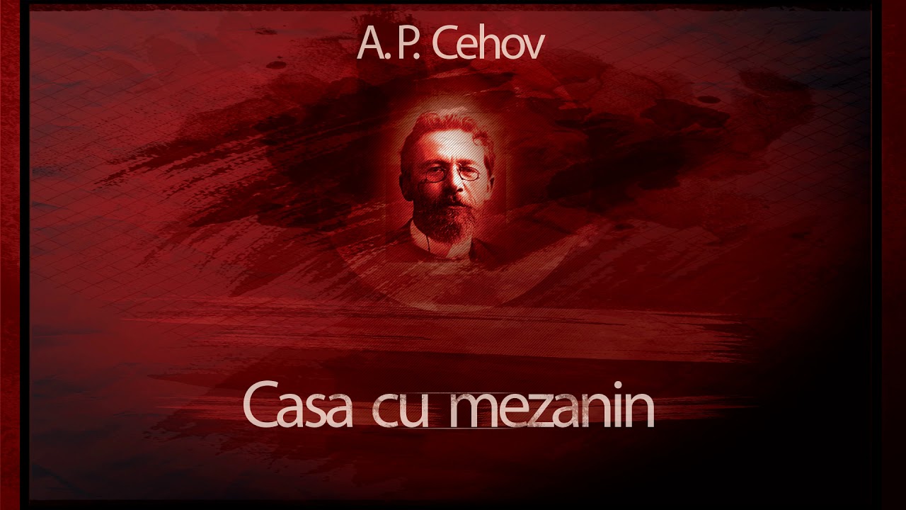 Anton Pavlovici Cehov  -  Casa cu mezanin (1982) 