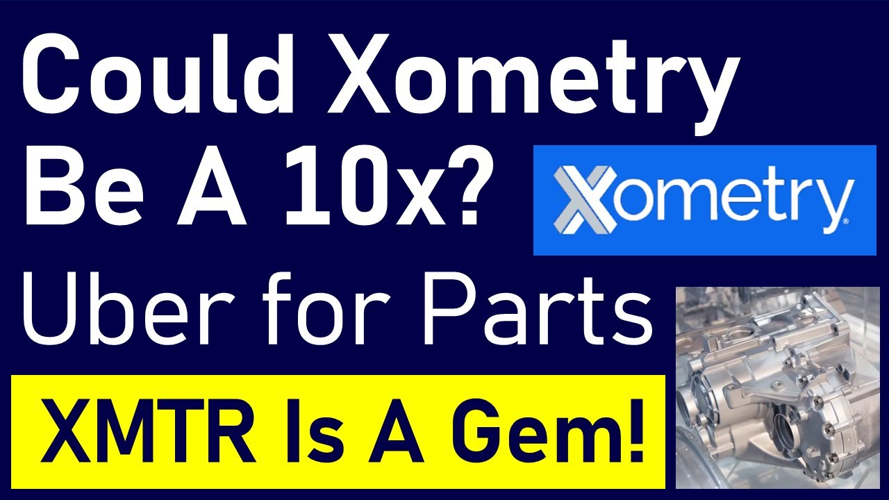 Could Xometry Be A 10x? Why XMTR Is A Gem Flying Under The Radar (Uber for Parts Manufacturing)