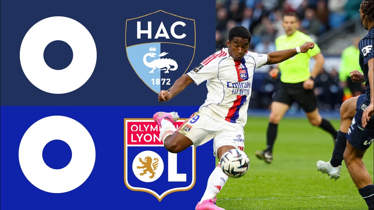 ʟᴇ ʜᴀᴠʀᴇ ᴄᴏɴᴛʀᴇ ᴏʟʏᴍᴘɪǫᴜᴇ ʟʏᴏɴɴᴀɪꜱ | Temps forts, buts du match, résumé du match