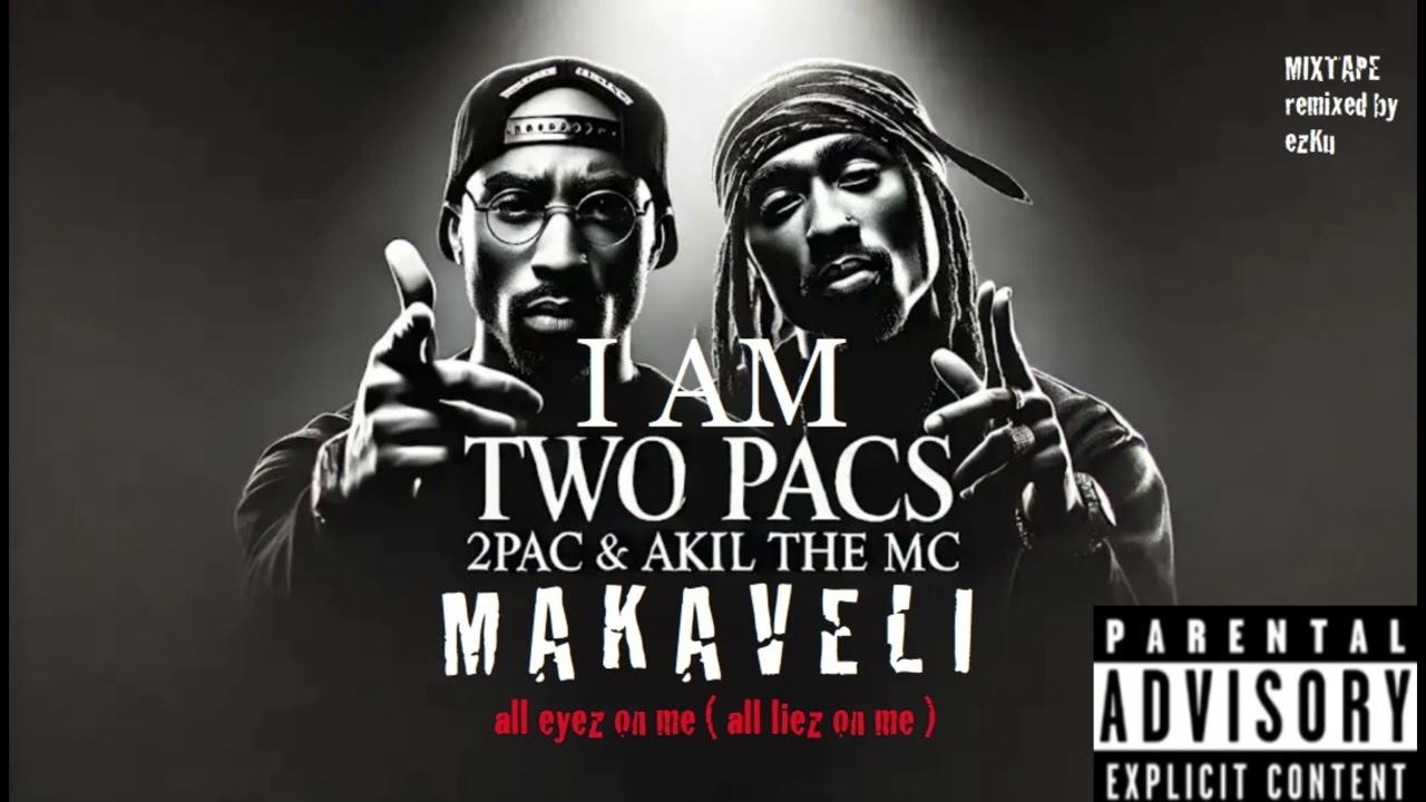 Makaveli ( 2Pac & Akil The Mc ) - all eyez on me ( all liez on me ) [ ezKu a.i. remix ]