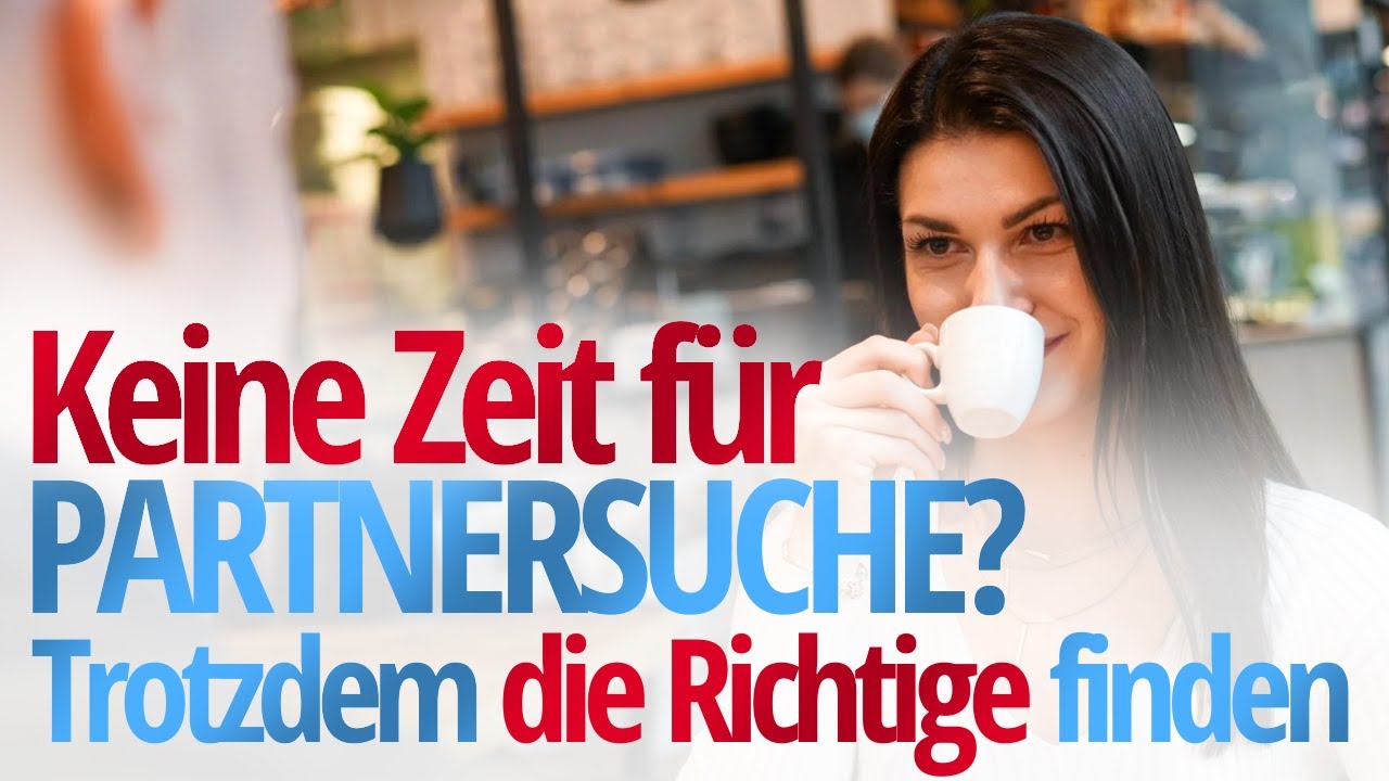 Partnersuche &Uuml;30 - Partnerin finden trotz vollem Terminkalender