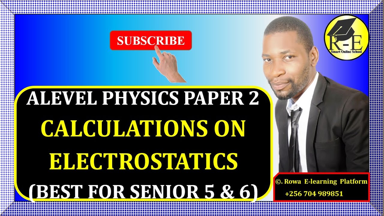 005-ALEVEL PHYSICS PAPER 2 | CALCULATIONS ON ELECTROSTATICS | FOR SENIOR 5 & 6