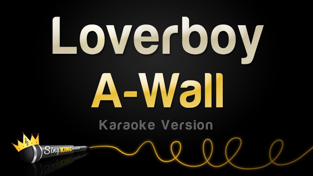 A-Wall - Loverboy (Karaoke Version)