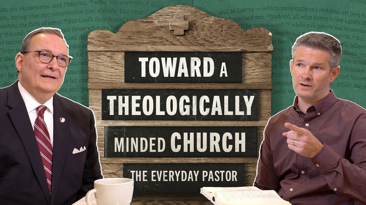 Toward a Theologically Minded Church [The Everyday Pastor - Ep. 19]