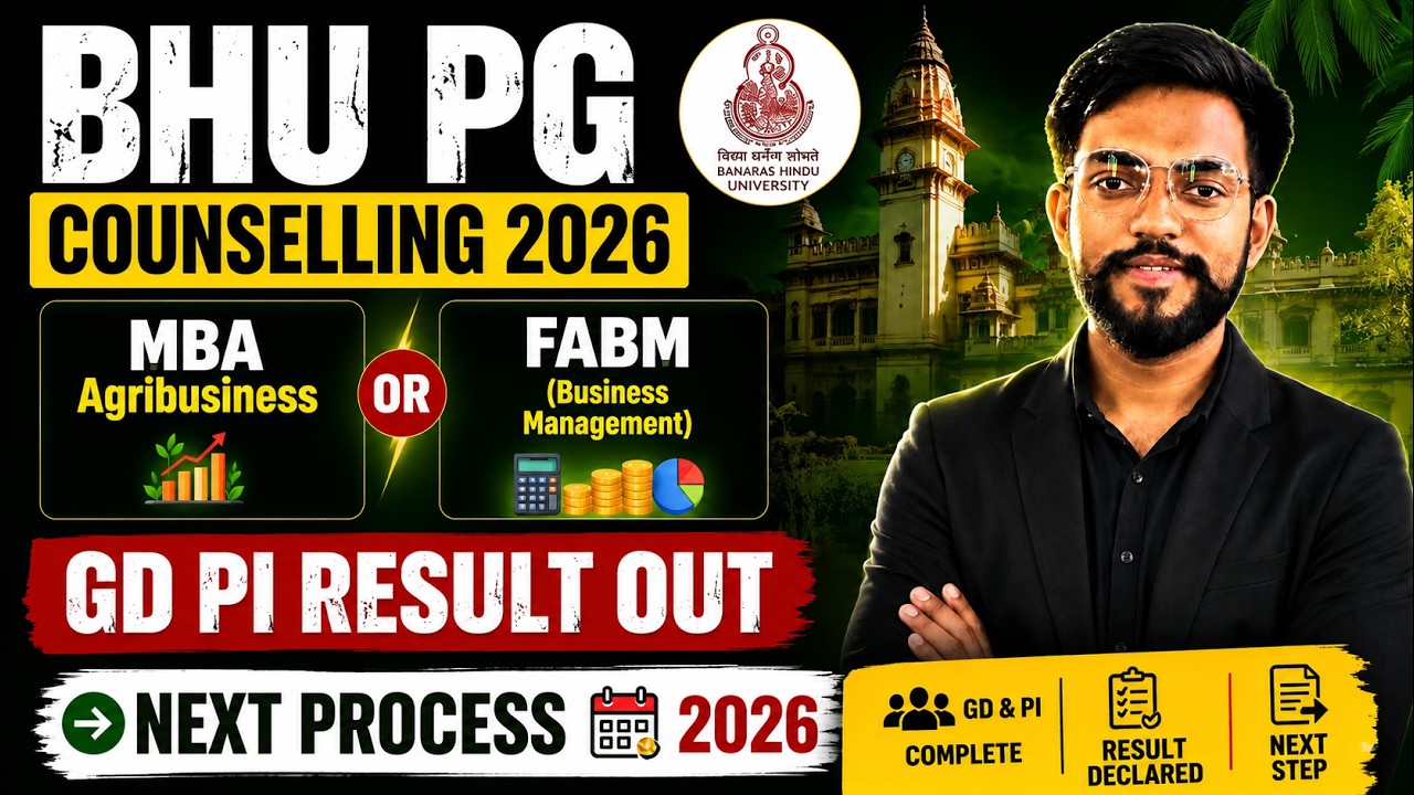 BHU PG Counselling 2026 | MBA Agribusiness vs FABM | GD PI Result Out | Next Process