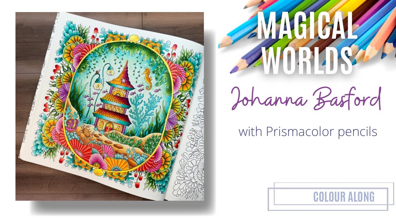 Colour Along | Magical Worlds by Johanna Basford | Prismacolor Pencils