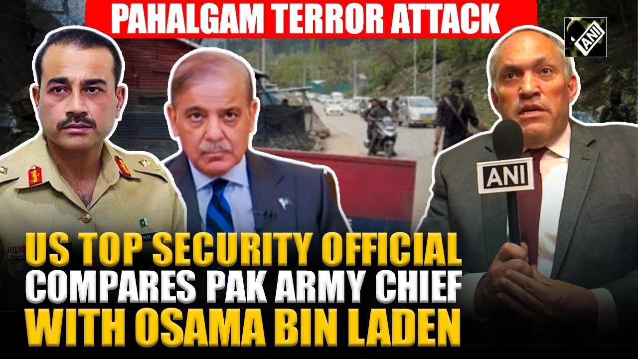 “Asim Munir, Osama…the same” Top U.S. Security expert slams Pakistan for its role in Pahalgam attack