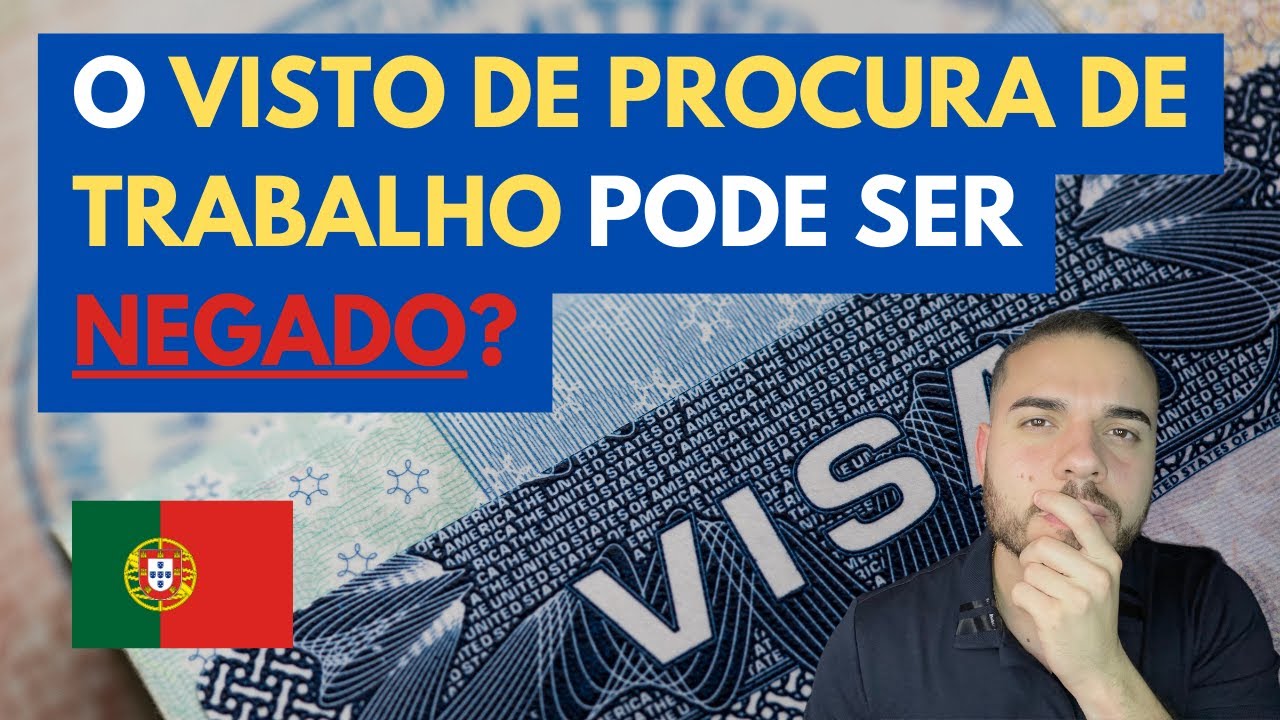 O VISTO DE PROCURA DE TRABALHO PODE SER NEGADO?