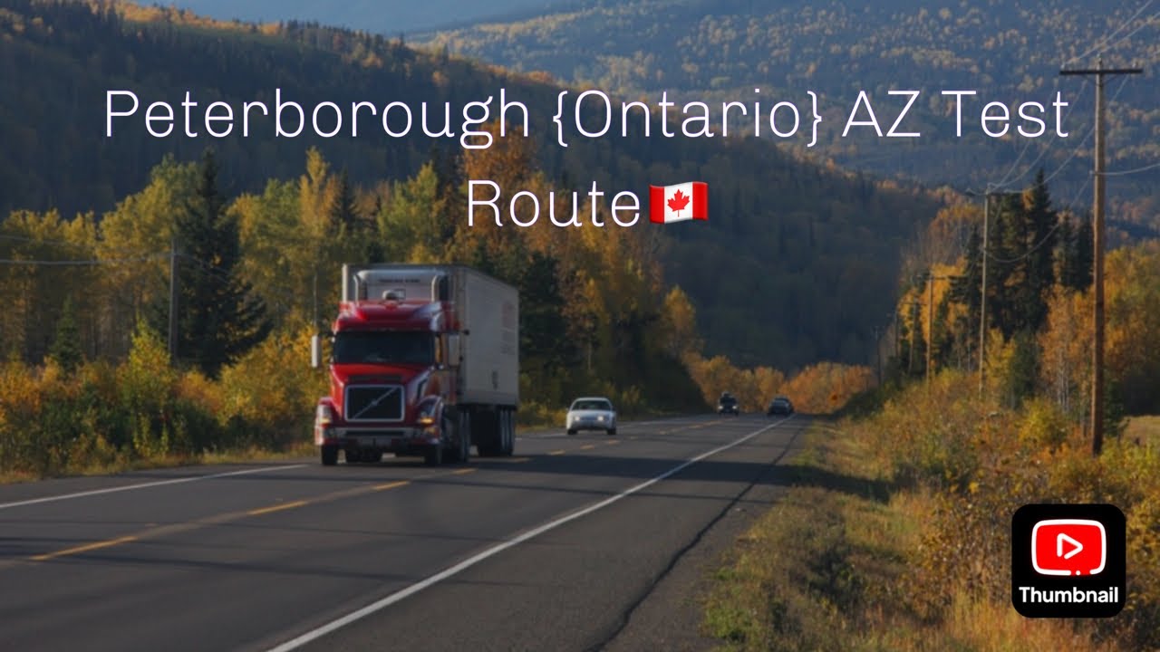 Peterborough🇨🇦 AZ Truck Test Route (Ontario)Canada 🇨🇦