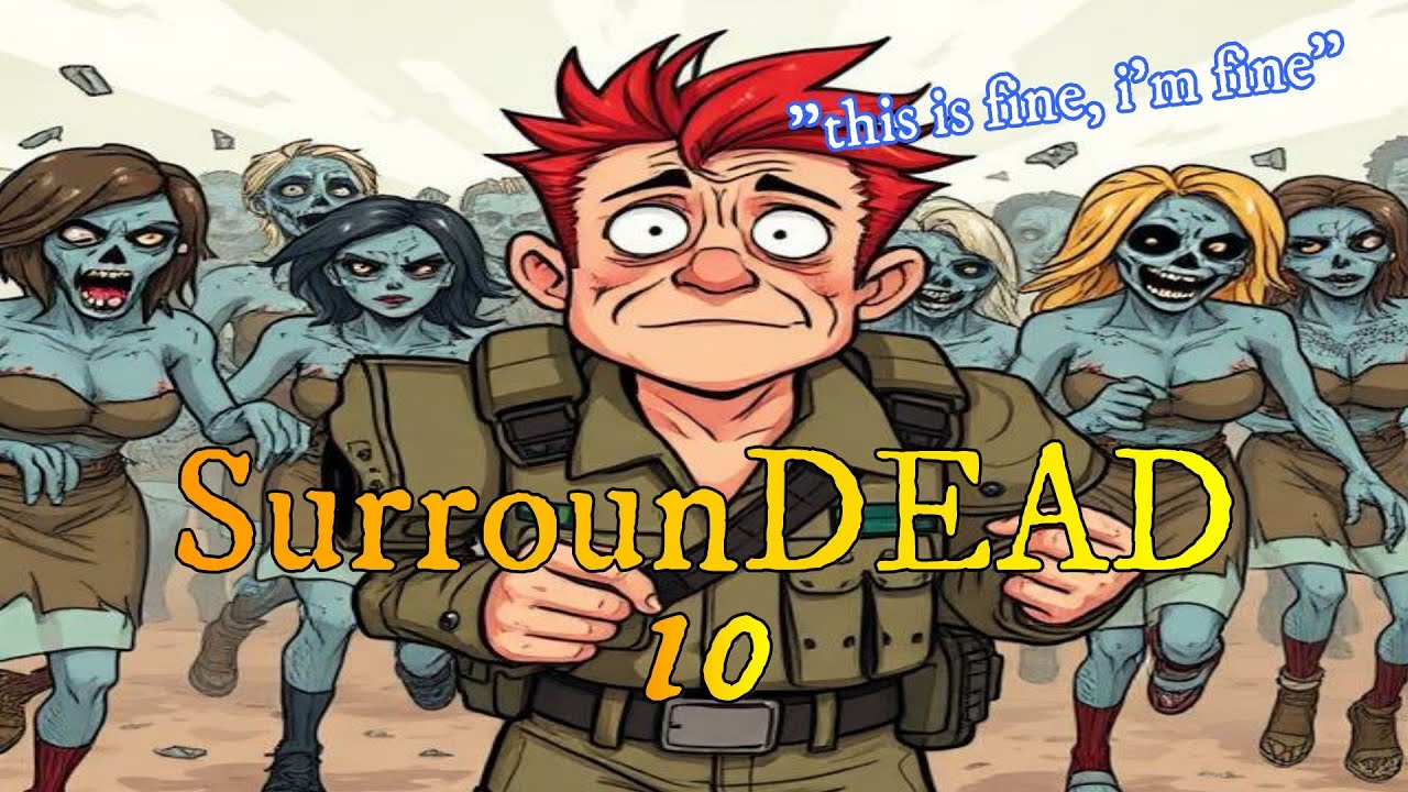 SurrounDEAD 10! STILL LOOTIN N SHOOTIN!!