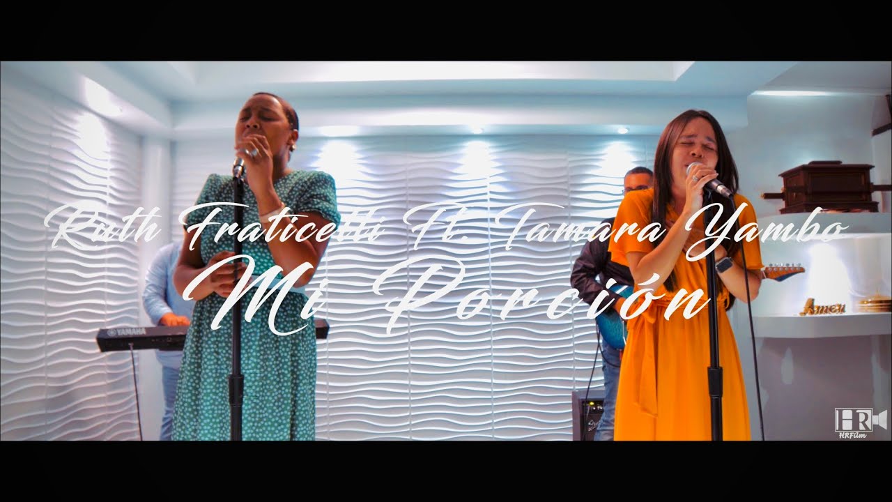 Mi Porción | Ruth Fraticelli + Tamara Yambó [VIDEO OFICIAL]