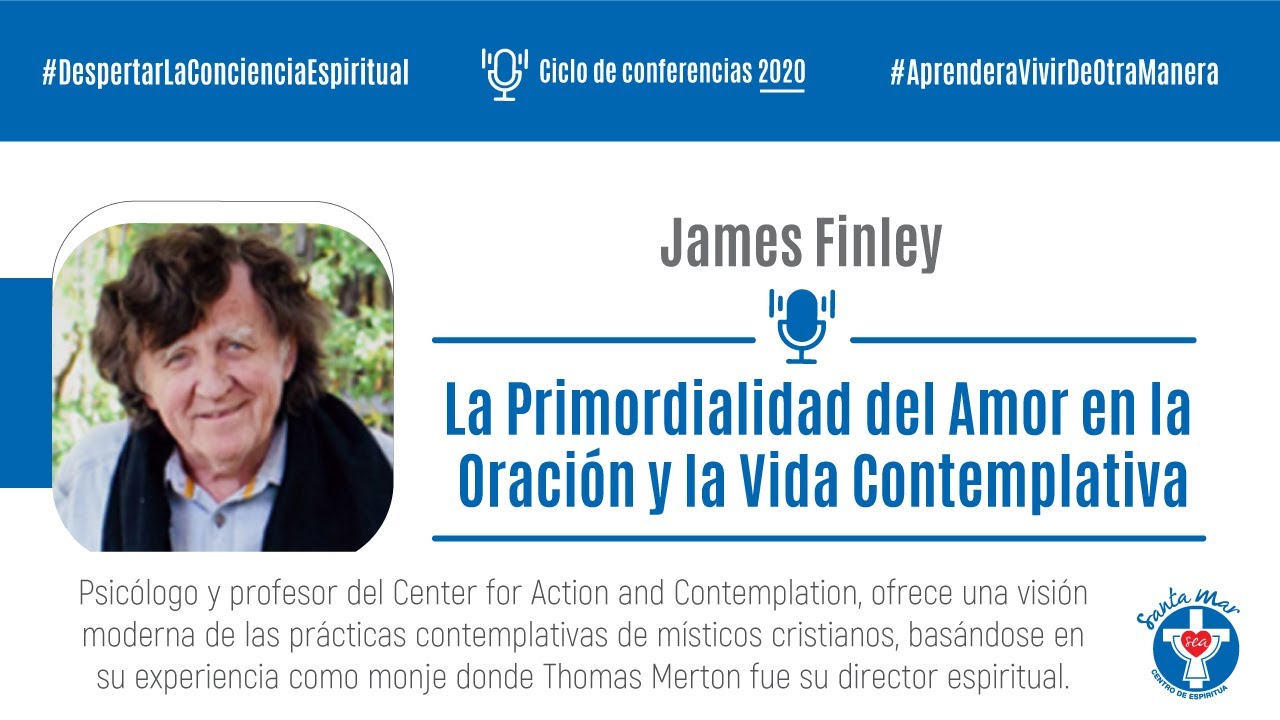 La primordialidad del Amor en la oraci&oacute;n y la vida contemplativa - James Finley
