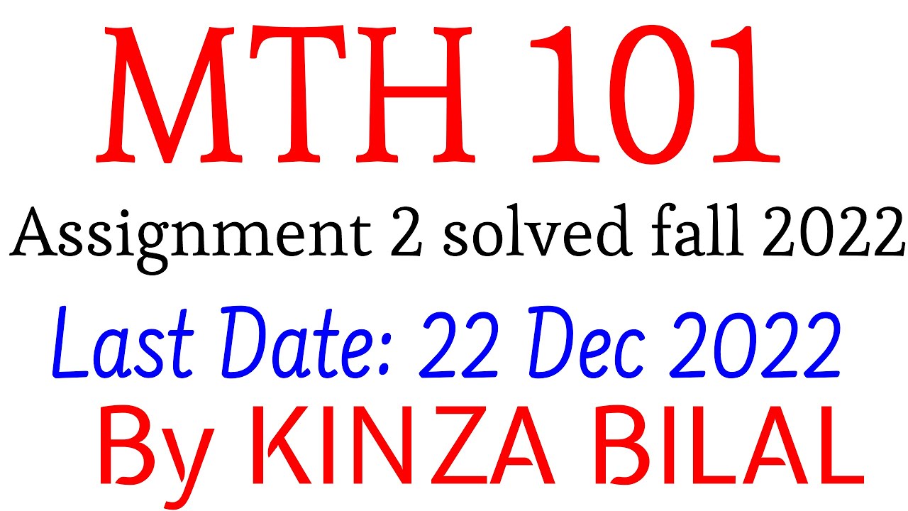 MTH101 Assignment 2 Solution | Fall 2022 | Kinza Bilal