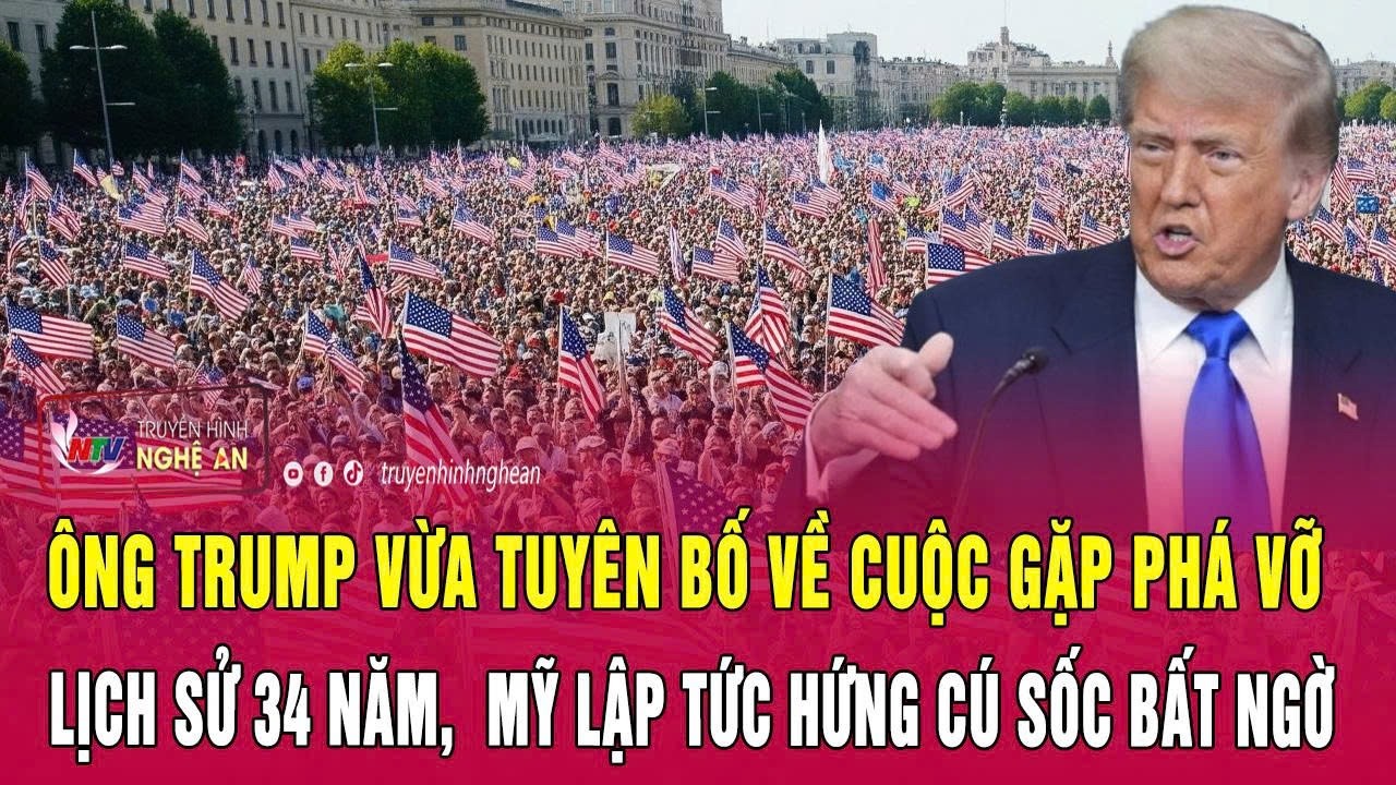&Ocirc;ng Trump vừa tuy&ecirc;n bố về cuộc gặp ph&aacute; vỡ lịch sử 34 năm,  Mỹ lập tức hứng c&uacute; sốc bất ngờ
