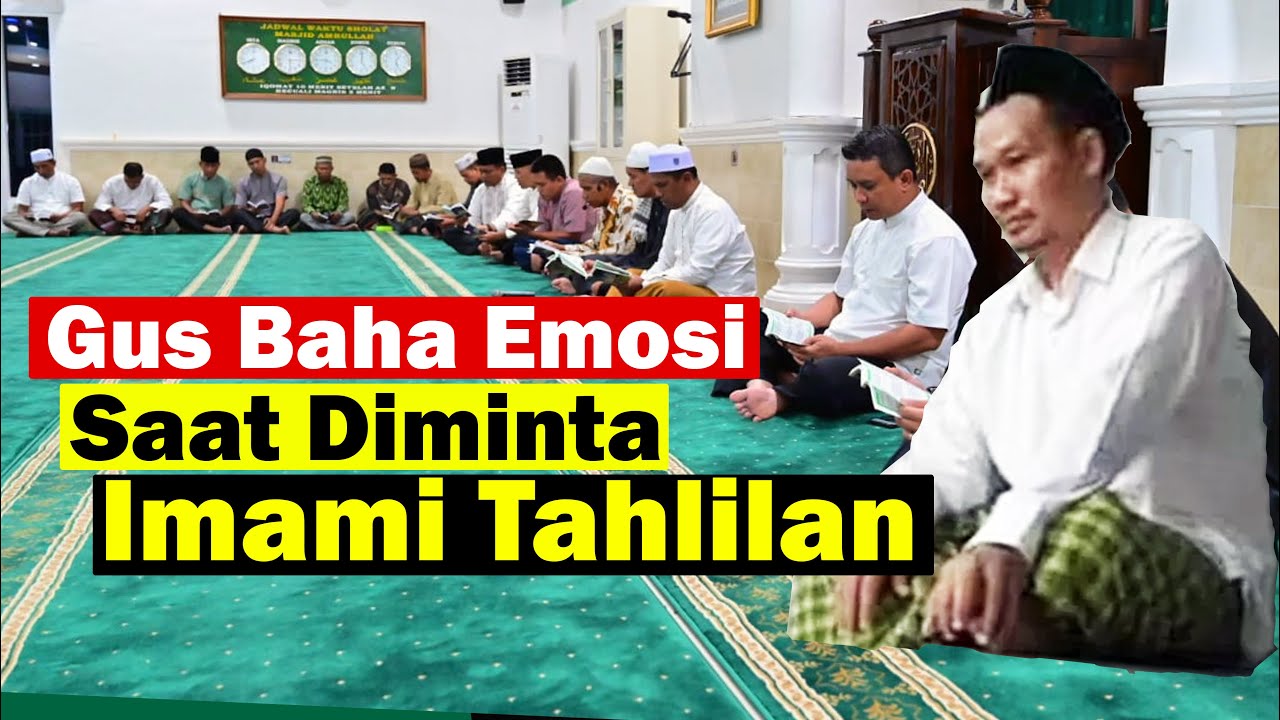 GUS BAHA EMOSI SAAT DIMINTA IMAMI TAHLILAN