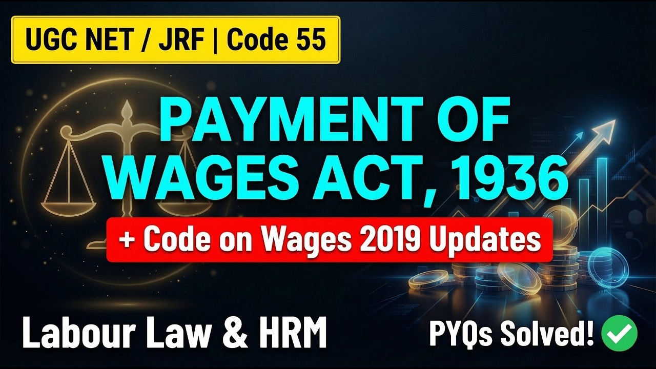 Payment of Wages Act 1936 & 2019 Wage Code Updates + 15 PYQs | UGC NET JRF Code 55