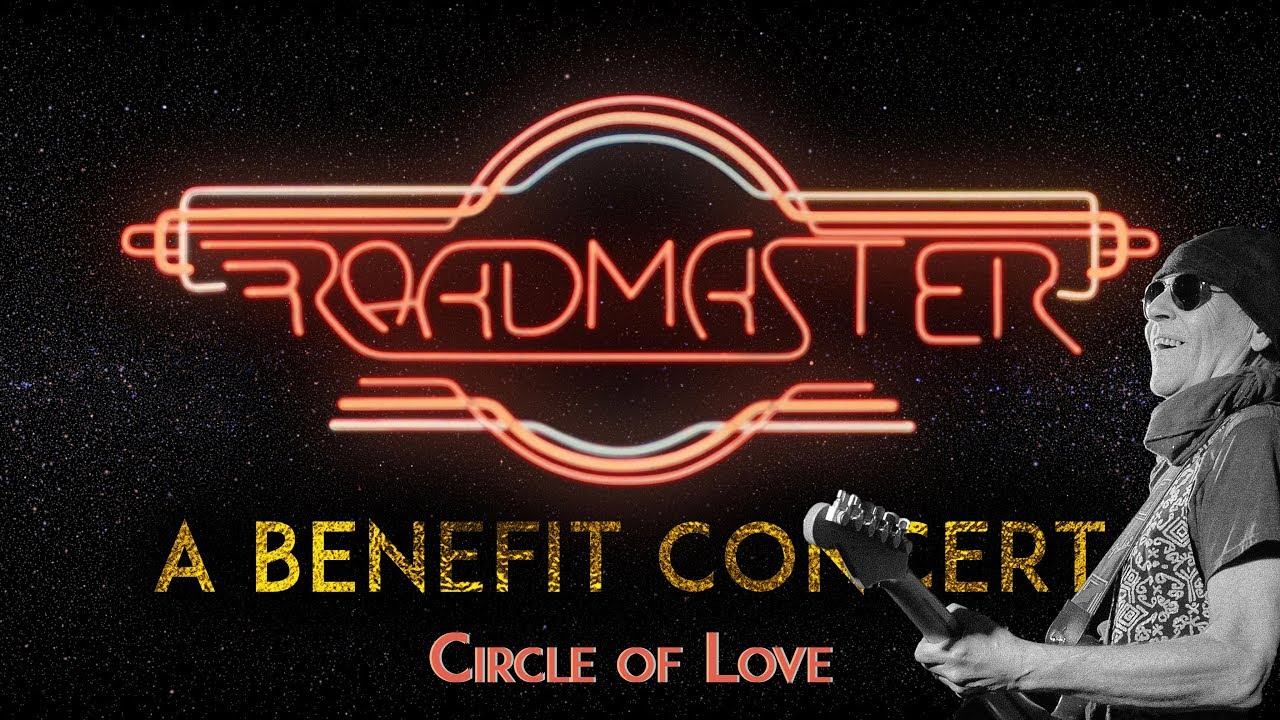 Roadmaster - Circle of Love - A Benefit Concert