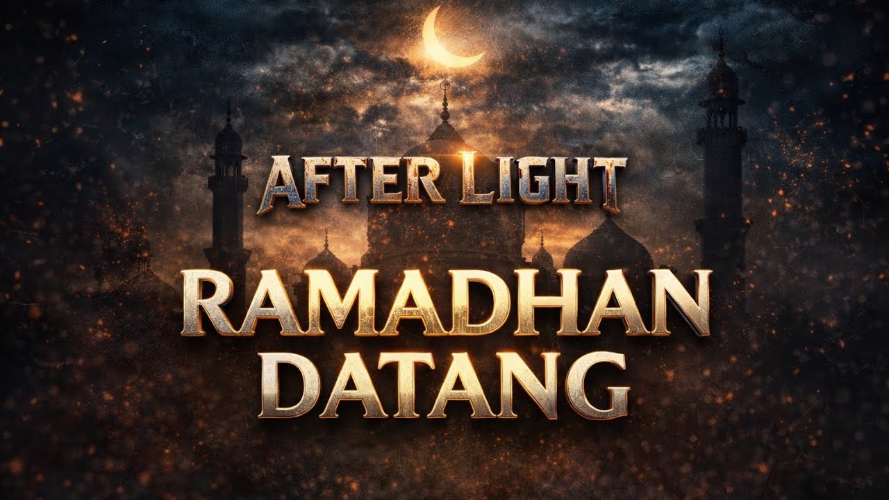 Ramadhan Datang | Metal Religi Penyambut Bulan Suci – After Light