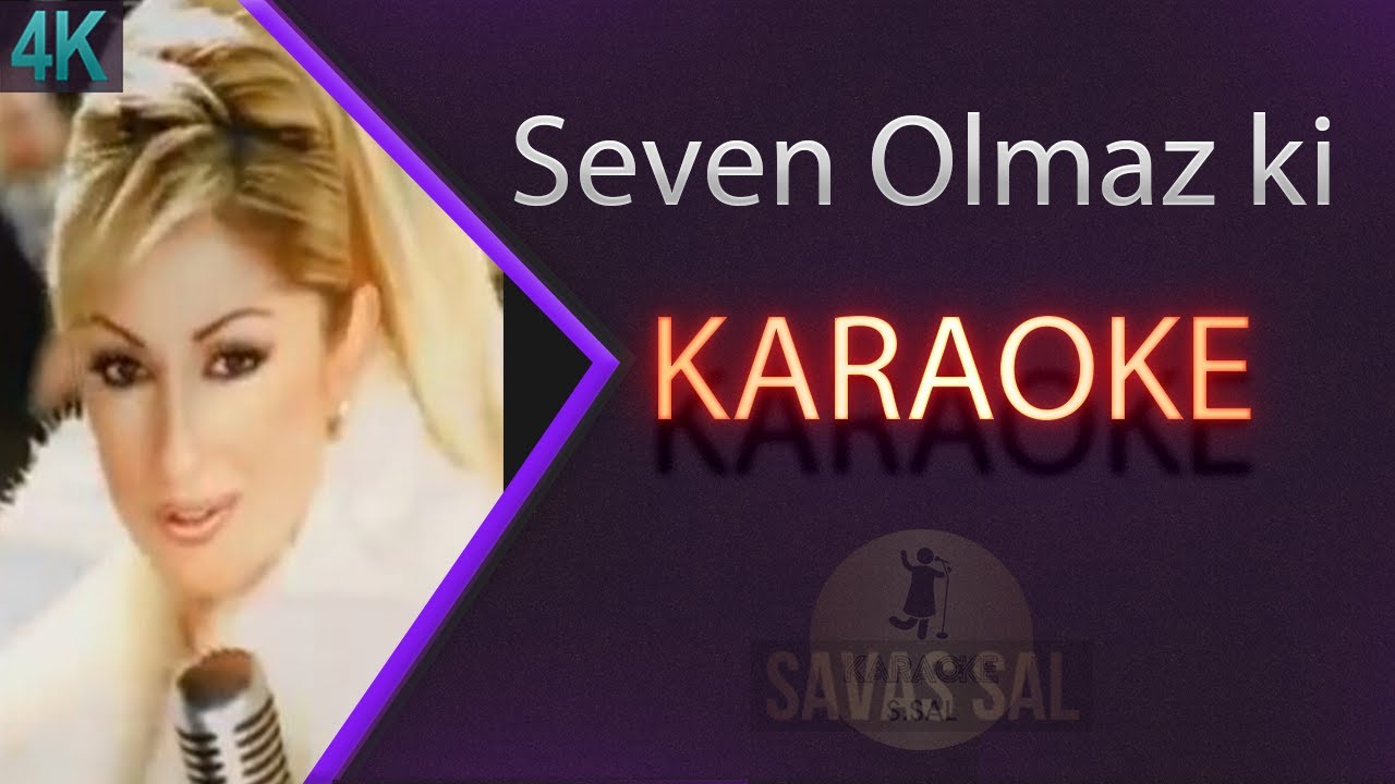 Seven Olmaz Ki (КАРАОКЕ)