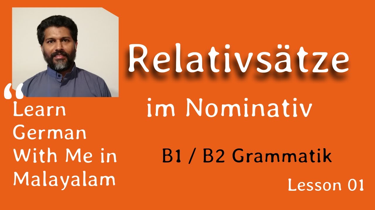 01 Relativsätze im Nominativ - B1 | B2 അഡ്വാൻസ്ഡ് ജർമ്മൻ ഗ്രാമർ മലയാളത്തിൽ Learn German in Malayalam