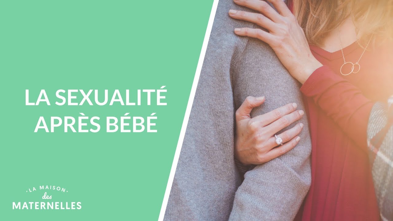 La sexualité après bébé - La Maison des maternelles #LMDM