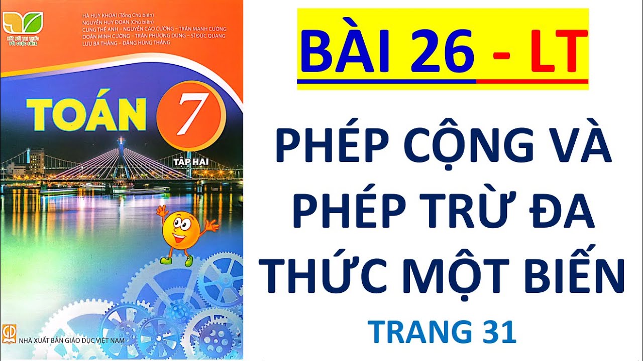 Toán lớp 7 (Tập 2) KẾT NỐI TRI THỨC   Bài 26: PHÉP CỘNG VÀ PHÉP TRỪ ĐA THỨC MỘT BIẾN  (Lý thuyết)