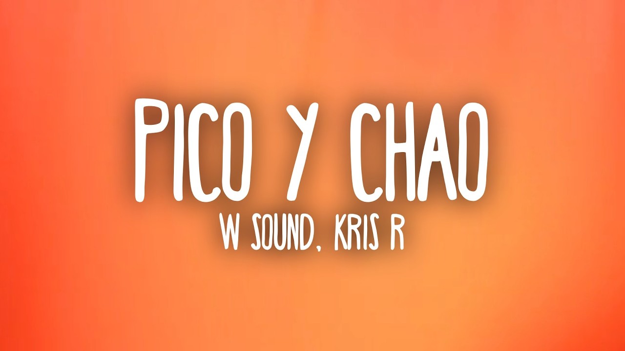 W Sound, Kris R. & Ovy On The Drums - Pico Y Chao (Letra/Lyrics)