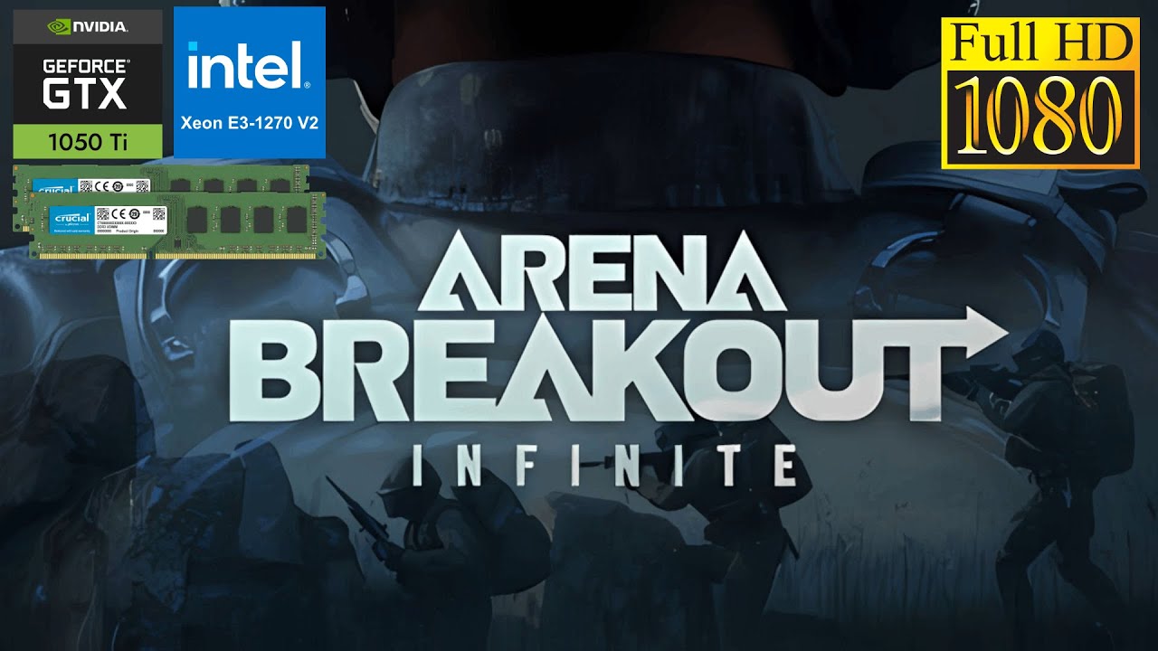 Arena Breakout: Infinite in GTX 1050 Ti, XEON E3-1270 V2 (I7 3770), 16GB RAM Benchmark and Gameplay