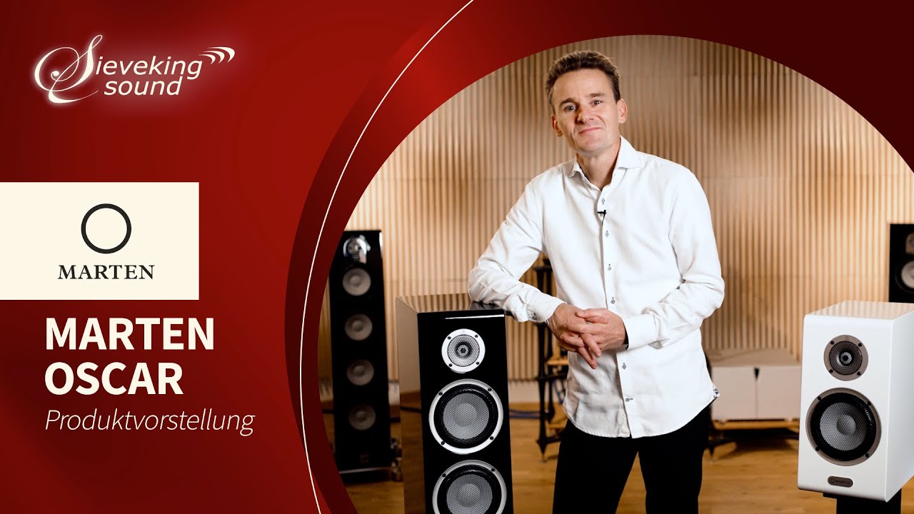 Sieveking Sound präsentiert die MARTEN Oscar Lautsprechereihe