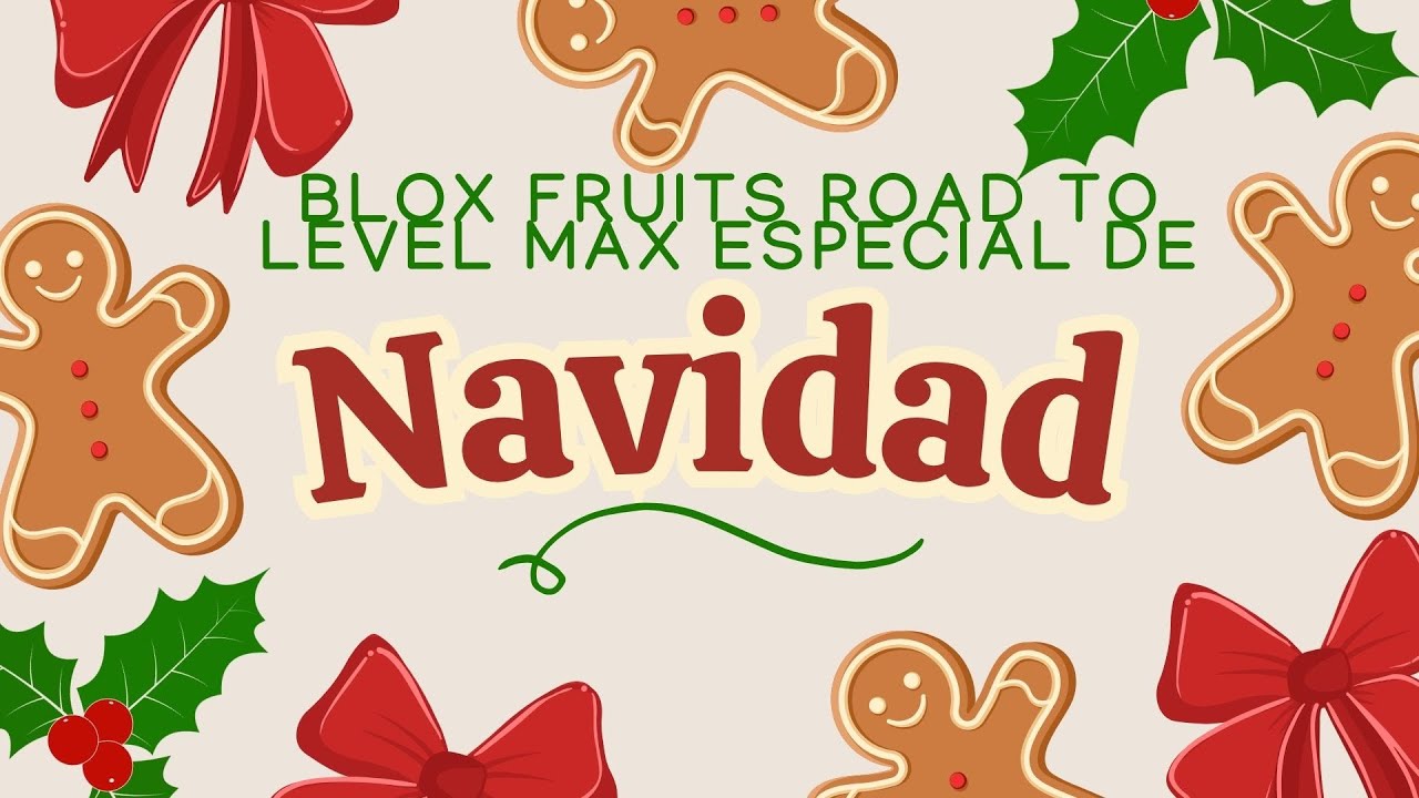 Blox Fruits Road To LvL Max Especial de Navidad