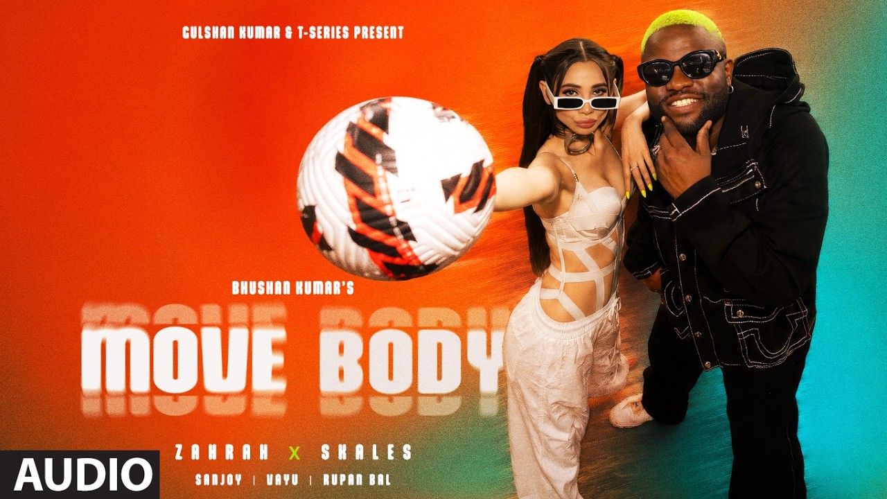 MOVE BODY (Full Audio): Zahrah S Khan | Skales | Sanjoy | Vayu | Bhushan Kumar
