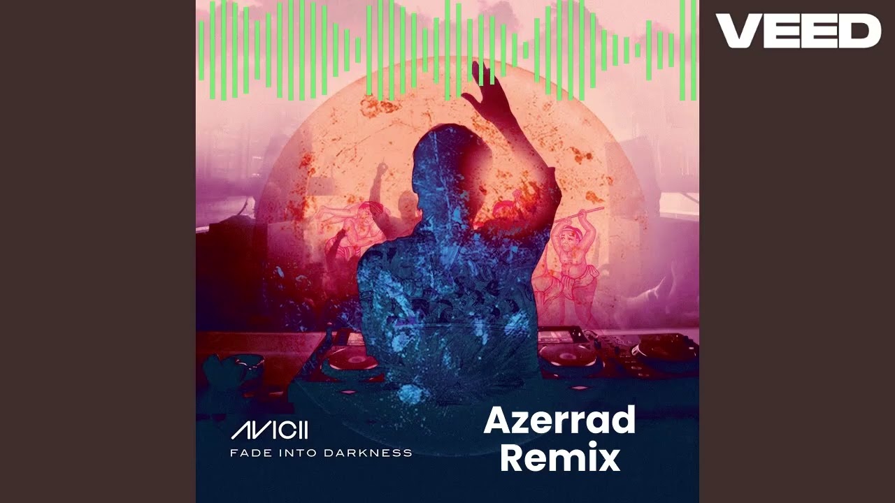 Avicii - Fade Into Darkness (Azerrad Remix)