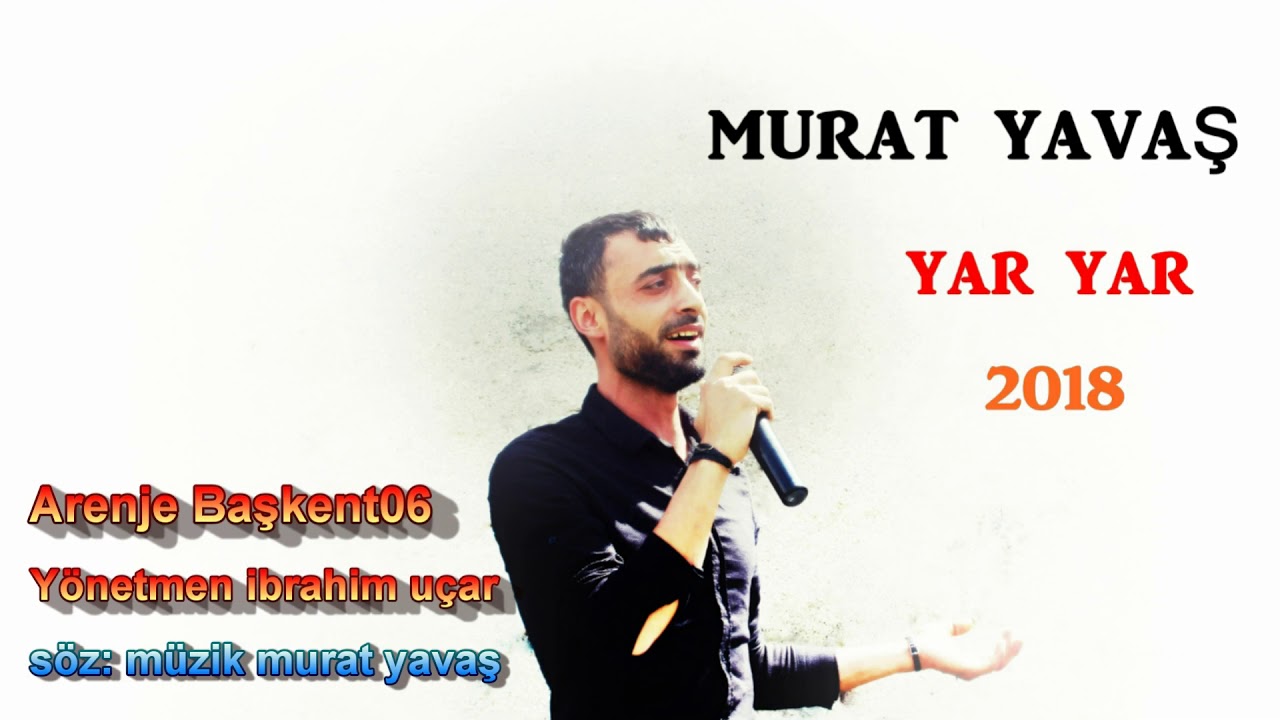 Murat Yavaş Yar Yar 2018