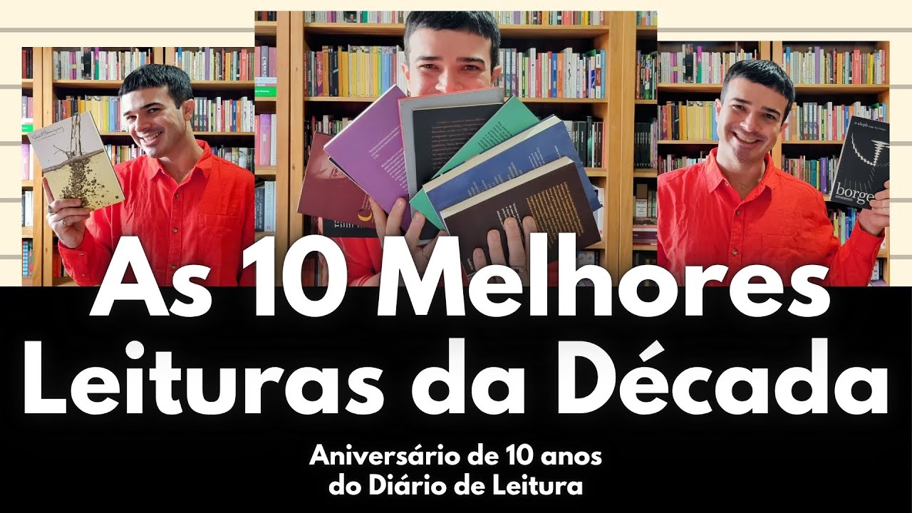 As 10 melhores leituras dos 10 anos do canal Diário de Leitura!